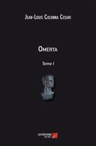 Couverture du livre « Omerta t.1 » de Jean-Louis Colonna Cesari aux éditions Editions Du Net