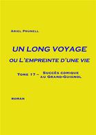 Couverture du livre « Un long voyage ou l'empreinte d'une vie t.17 » de Ariel Prunell aux éditions Books On Demand