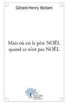 Couverture du livre « Mais où est le pere Noël quand ce n'est pas noël » de Gerard Henry Borlant aux éditions Hatier