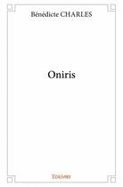 Couverture du livre « Oniris » de Benedicte Charles aux éditions Edilivre