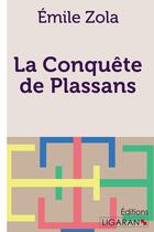 Couverture du livre « La Conquête de Plassans » de Émile Zola aux éditions Ligaran