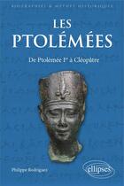 Couverture du livre « Les Ptolémées » de Philippe Rodriguez aux éditions Ellipses