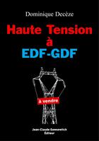 Couverture du livre « Haute Tension A Edf Gdf » de Deceze D aux éditions Jean-claude Gawsewitch