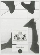 Couverture du livre « Un jeu de miroir » de Sohrab Khan aux éditions Naive