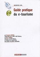 Couverture du livre « L'ESSENTIEL SUR ; guide pratique du e-tourisme » de Benjamin Croizet et Pierre Croizet aux éditions Territorial