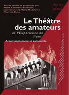 Couverture du livre « Le théâtre des amateurs et l'expérience de l'art ; accompagnement et autonomie » de  aux éditions L'entretemps