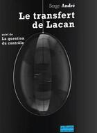 Couverture du livre « Le transfert de Lacan » de Serge Andre aux éditions Bord De L'eau