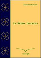 Couverture du livre « Le réveil irlandais » de Napoleon Roussel aux éditions Theotex