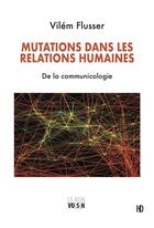 Couverture du livre « Mutations dans les relations humaines ? de la communicologie » de Wilem Flusser aux éditions H Diffusion