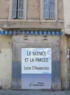 Couverture du livre « Le silence et la parole » de Leon D' Ambrosio aux éditions Stellamaris