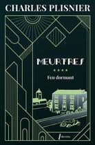 Couverture du livre « Meurtres Tome 4 : Feu dormant » de Charles Plisnier aux éditions Libretto