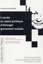 Couverture du livre « L'accès au statut juridique d'étranger gravement malade » de Nicolas Klausser aux éditions Ifjd