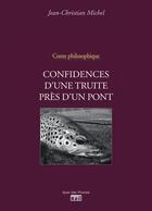Couverture du livre « Confidences d'une truite près d'un pont » de Jean-Christian Michel aux éditions La Vie Du Rail