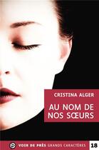 Couverture du livre « Au nom de nos soeurs » de Cristina Alger aux éditions Voir De Pres