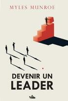 Couverture du livre « Devenir un leader » de Munroe Myles aux éditions Vida