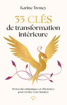 Couverture du livre « 33 clés de transformation intérieure : Protocoles initiatiques et vibratoires pour révéler votre lumière » de Troncy Karine aux éditions Animae