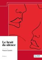 Couverture du livre « Le bruit du silence » de Pascal Queslin aux éditions Nombre 7