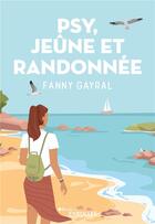Couverture du livre « Psy, jeûne et randonnée » de Fanny Gayral aux éditions Eyrolles