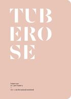 Couverture du livre « Tuberose in perfumery » de Le Collectif Nez aux éditions Nez Editions