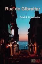 Couverture du livre « Rue de Gibraltar » de Patrick Chavardes aux éditions Banlieue Est Editions