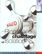 Couverture du livre « Plomberie Chauffage Isolation » de David Day et Albert Jackson aux éditions Marabout