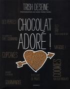 Couverture du livre « Chocolat adoré ! » de Trish Deseine aux éditions Marabout