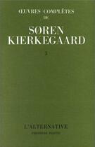 Couverture du livre « Oeuvres complètes de Soren Kierkegaard t.3 » de SORen Kierkegaard aux éditions Orante