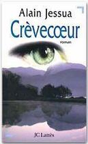 Couverture du livre « Crèvecoeur » de Alain Jessua aux éditions Jc Lattes