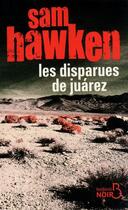 Couverture du livre « Les disparues de Juarez » de Sam Hawken aux éditions Belfond