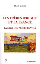 Couverture du livre « Les frères Wright et la France » de Claude Carlier aux éditions Economica