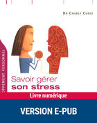 Couverture du livre « Savoir gérer son stress en toutes circonstances » de Charly Cungi aux éditions Retz