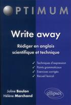 Couverture du livre « Write away - rediger en anglais scientifique et technique » de Boulon/Marchand aux éditions Ellipses
