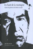 Couverture du livre « Le chant de la montagne ; chants de guerison des indiens navajos » de Washington Matthews aux éditions Actes Sud