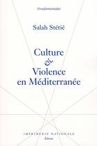 Couverture du livre « Culture et violence en Méditerranée » de Salah Stetie aux éditions Actes Sud