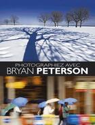 Couverture du livre « Photographiez avec brian peterson » de Bryan Peterson aux éditions Pearson