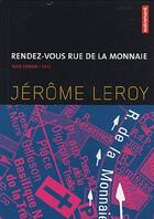 Couverture du livre « Rendez-Vous Rue De La Monnaie » de Jerome Leroy et Stephanie Leonard aux éditions Autrement