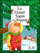 Couverture du livre « Le grand sapin a disparu » de Marie-Anne Didierjean et Sylvie Misslin aux éditions Signe