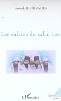 Couverture du livre « Les enfants du salon vert » de Farouk Benbrahim aux éditions L'harmattan