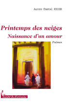 Couverture du livre « Printemps des neiges ; naissance dun amour » de Aurore aux éditions Societe Des Ecrivains