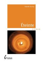 Couverture du livre « Éteinte » de Yolande Auvray aux éditions Societe Des Ecrivains