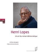 Couverture du livre « Henri Lopes : un art du roman démocratique » de Anthony Mangeon aux éditions Pu De Rennes
