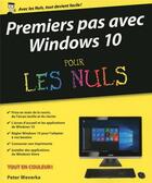 Couverture du livre « Premiers pas avec windows 10 pour les nuls » de Peter Weverka aux éditions First Interactive