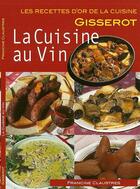 Couverture du livre « La cuisine au vin » de Francine Claustres aux éditions Gisserot