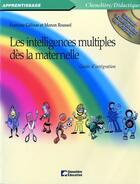 Couverture du livre « Les intelligences multiples des la maternelle » de Francine Gelinas et Manon Roussel aux éditions Cheneliere Mcgraw-hill