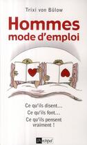 Couverture du livre « Hommes, mode d'emploi ; ce qu'ils disent..., ce qu'ils font..., ce qu'ils font..., ce qu'ils pensent vraiment ! » de Von Bulow-T aux éditions Archipel