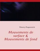 Couverture du livre « Mouvements de surface & mouvements de fond » de Thierry Prapotnich aux éditions Books On Demand