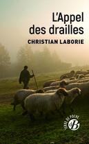 Couverture du livre « L'appel des drailles » de Christian Laborie aux éditions De Boree