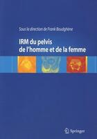 Couverture du livre « IRM du pelvis de l'homme et de la femme » de Frank Boudghene aux éditions Springer