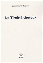 Couverture du livre « Le tiroir à cheveux » de Emmanuelle Pagano aux éditions P.o.l