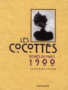 Couverture du livre « Les cocottes ; reines du Paris 1900 » de Catherine Guigon aux éditions Parigramme